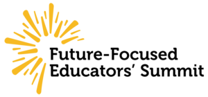 Future Focused Educators' Summit